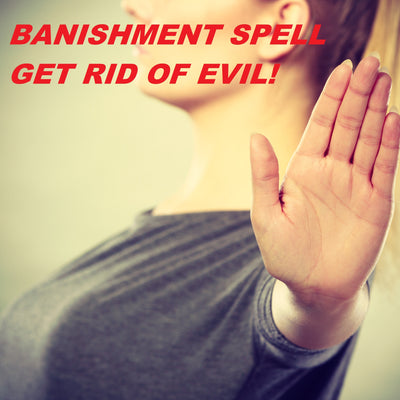 BANISHMENT - Banish All Remove Negative People and Bad Energy from your Body and Spirit - MysticBlondey