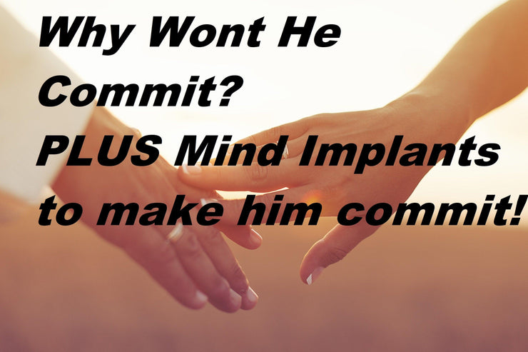 Why won't He commit? MInd Reading PLUS Spell to make him Want Commit - MysticBlondey